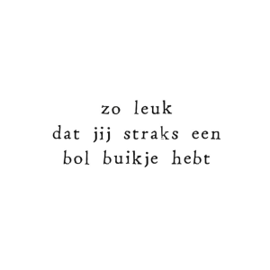 Wenskaart Zo leuk dat jij straks een bol buikje hebt